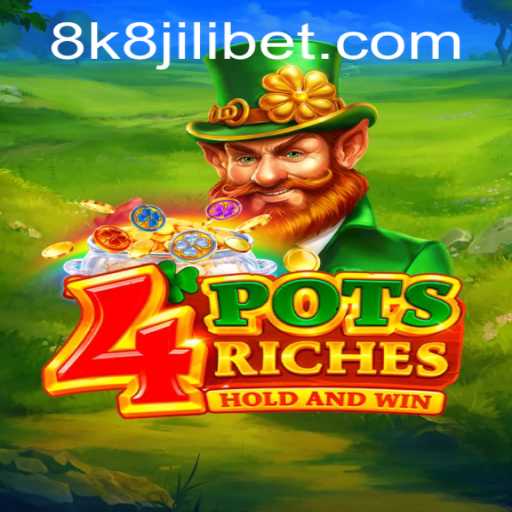 4PotsRiches: A New Gaming Sensation with 8K8 Jili