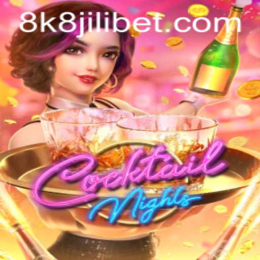 Discover the Thrilling World of CocktailNights with 8k8 jili