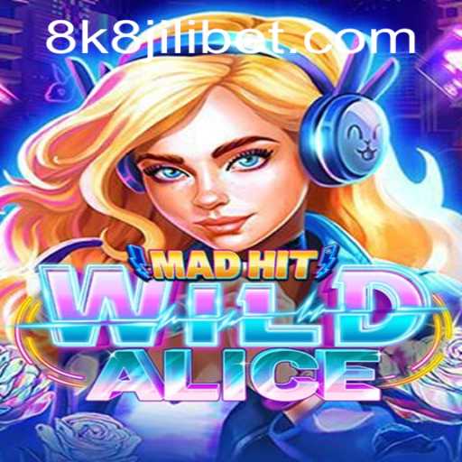 Exploring MadHitWildAlice: A New Gaming Phenomenon with 8k8 jili