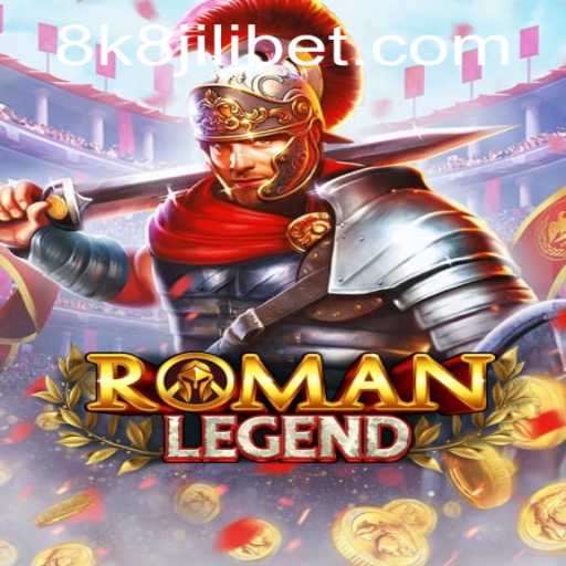 Experience the Epic Journey of RomanLegend with 8k8 Jili